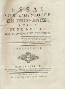 Essai sur l'histoire de Provence suivi d'une note des provençaux célèbres. Tome 1 seul