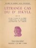  L'Etrange cas du Dr. Jekyll, suivi de Entre l'ange et la bête, Thorgunna, la Solitiare, Jeannette la torte.  STEVENSON Robert-Louis