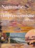 La Normandie berceau de l'impressionnisme. 1820 - 1900. KLEIN Jacques Sylin