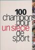 Un siècle de sport. 100 champions pour un siècle de sport. 100 photos pour un siècle de sport . HEIMERMANN Benoît - POINTU Raymond 