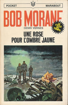 Bob Morane. Une rose pour l'ombre jaune. VERNES Henri