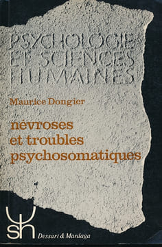 Névroses et troubles psychosomatiques . DONGIER Maurice 