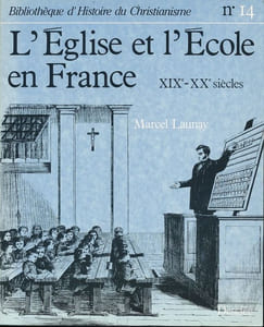 L'Eglise et l'Ecole en France. XIXe - XXe siècles