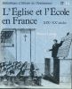 L'Eglise et l'Ecole en France. XIXe - XXe siècles. LAUNAY Marcel