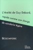 L'amitié de Guy Debord, rapide comme une charge de cavalerie légère. BESSOMPIERRE 