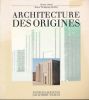 Architecture des origines. LLOYD Seton - MULLER Hans Wolfgang