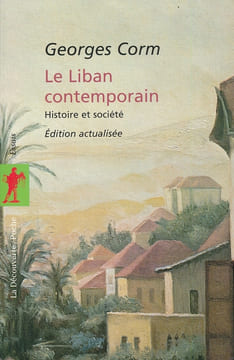 Le Liban contemporain. Histoire et société. CORM Georges