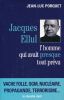 Jacques Ellul, l'homme qui avait presque tout prévu. PORQUET Jean Luc