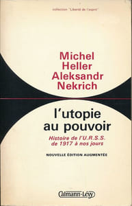 L'Utopie au pouvoir. Histoire de l'U.R.S.S. de 1917 à nos jours