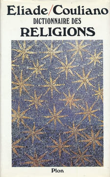 Dictionnaire des religions . ELIADE - COULIANO
