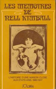 Les mémoires de Nell Kimball. L'histoire d'une maison close aux Etats-Unis 1880 - 1917