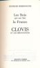 Les Rois qui ont fait la France : Clovis et les Mérovingies. BORDONOVE Georges