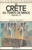La Vie quotidienne en Crète au temps de Minos. 1500 av. J.-C. FAURE Paul 