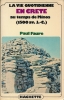 La Vie quotidienne en Crète au temps de Minos. 1500 av. J.-C. FAURE Paul 