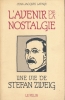 L'avenir de la Nostalgie. Une vie de Stefan Zweig . LAFAYE Jean-Jacques 