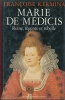 Marie de Médicis, Reine, Régente et rebelle. KERMINA Françoise