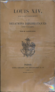 Louis XIV, son gouvernement et ses relations diplomatiques avec l'Europe