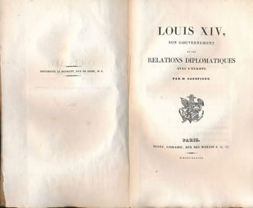 Louis XIV, son gouvernement et ses relations diplomatiques avec l'Europe