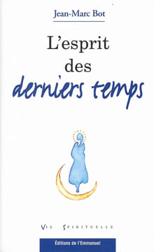 L'esprit des derniers temps . BOT Jean-Marc