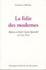 La folie des modernes. Réponse à André Comte-Sponville et à Luc Ferry . PRETRE Isabelle 