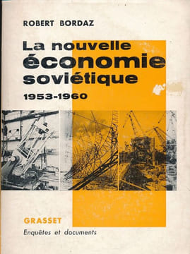 La nouvelle économie soviétique 1953-1960. BORDAZ Robert