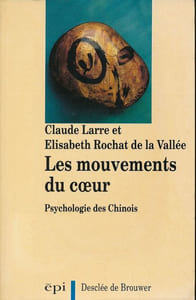 Les mouvements du coeur. Psychologie des Chinois