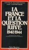 La France et la question juive 1940 - 1944. COLLECTIF 
