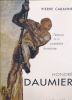 Honoré Daumier. Témoin de la comédie humaine . CABANNE Pierre 