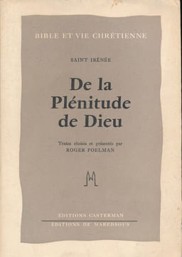 De la plénitude de Dieu. SAINT IRENEE