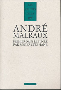 André Malraux. Premier dans le siècle