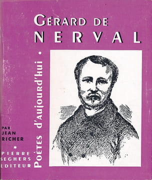 Gérard de Nerval . RICHER Jean