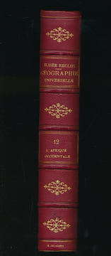 Nouvelle Géographie Universelle. La terre et les hommes. Tome  XII. L'Afrique Occidentale. Archipels atlantiques, Sénégambie, et Soudan occidental . ...