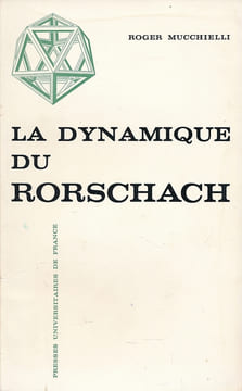 La dynamique du Rorschach . MUCCHIELLI Roger
