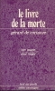 Le livre de la morte. Traversé en italique par Ivre Morte de René Major. CORTANZE Gérard de