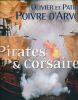 Pirates et corsaires . POIVRE D'ARVOR Olivier et Patrick 