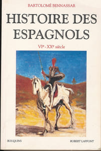 Histoire des Espagnols. VIe - XXe siècle