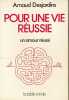 Pour une vie réussie. Un amour réussi . DESJARDINS Arnaud