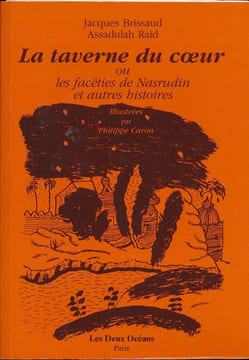 La taverne du coeur ou les facéties de Nasrudin et autres histoires. BRISSAUD Jacques - RAID Assadulah