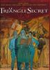 Le triangle secret. 1. Le testament du fou . CONVARD Dider - CHAILLET Gilles - FALQUE Denis - GINE Christian - PAUL - WACHS Pierre 