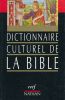 Dictionnaire culturel de la Bible . COLLECTIF