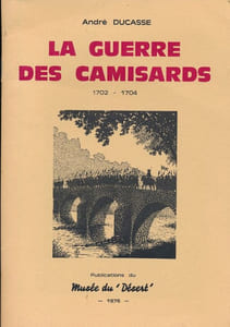 La guerre des Camisards 1702 - 1704 