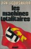 Les machines totalitaires . WALTER Jean-Jacques 