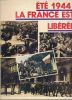 Eté 1944 : La France est libérée. COLLECTIF