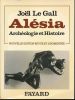 Alésia. Archéologie et Histoire . LE GALL Joël 