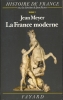 Histoire de France. Tome 3 : La France moderne de 1515 à 1789. MEYER Jean