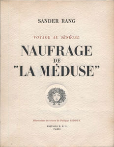 Voyage au Sénégal. Naufrage de "La Méduse"