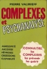 Complexes et psychanalyse . VALINIEFF Pierre