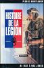 Histoire de la Légion étrangère. De 1831 à nos jours. MONTAGNON Pierre