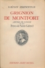 Grignion de Montfort, apôtre de l'Ecole et les Frères de Saint Gabriel. BERNOVILLE Gaétan