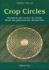 Crop circles. Les cercles de culture : géométrie, phénomène, recherches. MÜLLER Andreas 
